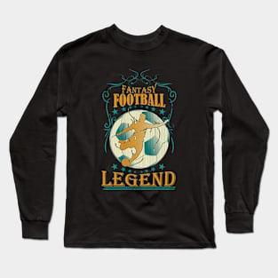 FANTASY FOOTBALL LEGEND Long Sleeve T-Shirt